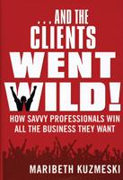... And the Clients Went Wild!