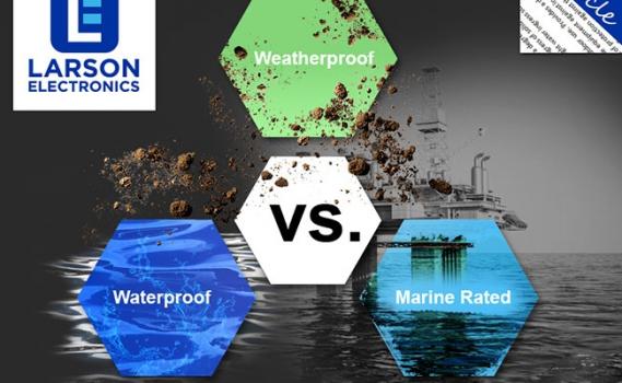 Waterproof vs. Weatherproof vs. Marine Rated