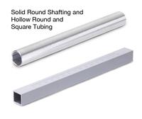 Solid Round Shafting and Hollow Round and Square Tubing